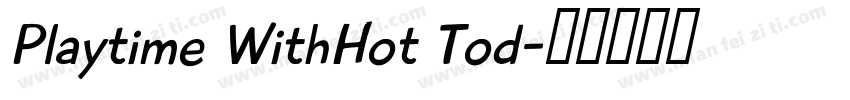 Playtime WithHot Tod字体转换